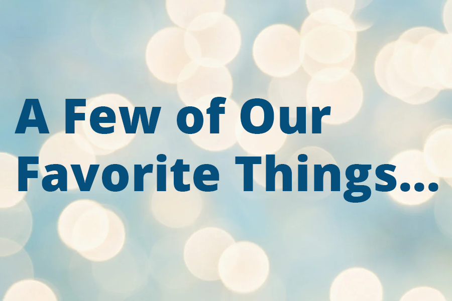 A Few of Our Favorite Things